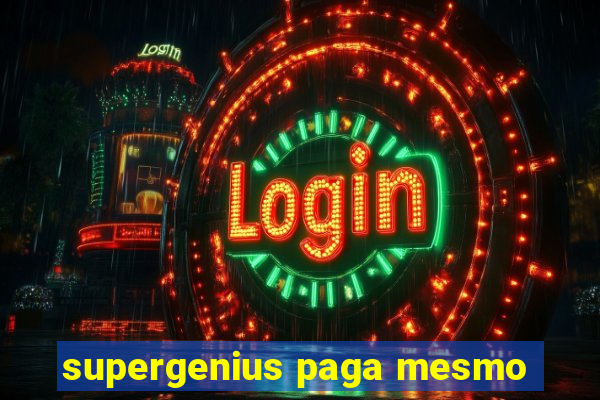 supergenius paga mesmo